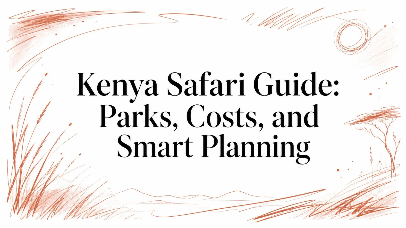 Guía de safari en Kenia: parques, costos y planificación inteligente